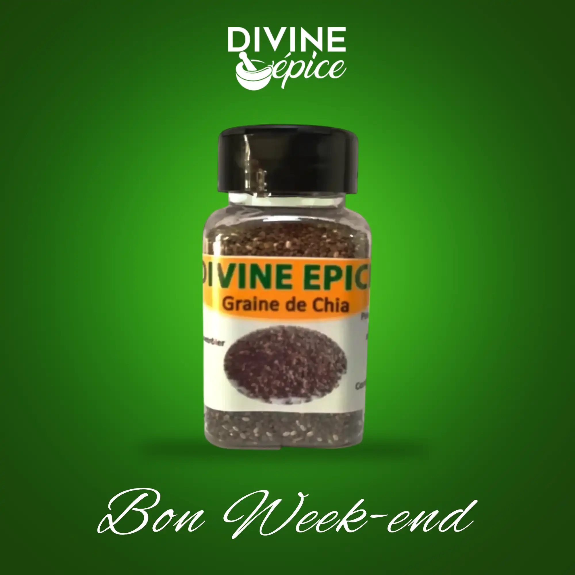 Bon Week-end avec Divine Épice et les Graines de Chia